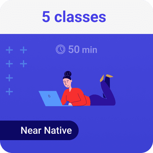 5 classes 50 min (Near Native)